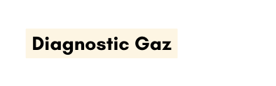 Diagnostic Gaz