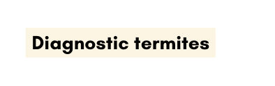 Diagnostic termites